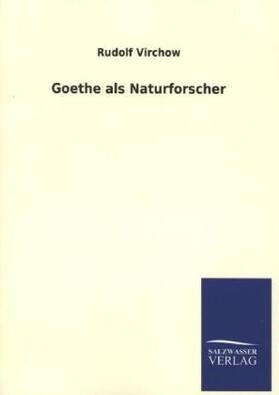 Virchow |  Goethe als Naturforscher | Buch |  Sack Fachmedien