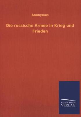 Anonymus |  Die russische Armee in Krieg und Frieden | Buch |  Sack Fachmedien