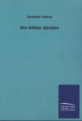 France |  Die Götter dürsten | Buch |  Sack Fachmedien