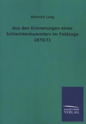 Lang |  Aus den Erinnerungen eines Schlachtenbummlers im Feldzuge 1870/71 | Buch |  Sack Fachmedien