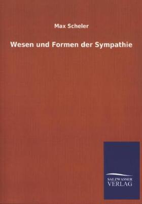 Scheler |  Wesen und Formen der Sympathie | Buch |  Sack Fachmedien