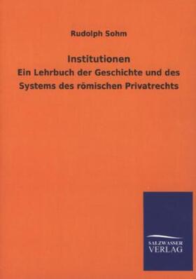 Sohm |  Institutionen | Buch |  Sack Fachmedien