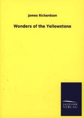 Richardson |  Wonders of the Yellowstone | Buch |  Sack Fachmedien