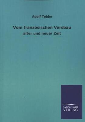 Tobler | Vom französischen Versbau | Buch | 978-3-8460-3919-9 | sack.de