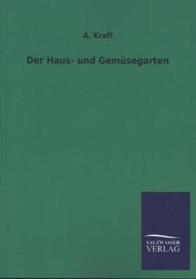 Kraft |  Der Haus- und Gemüsegarten | Buch |  Sack Fachmedien