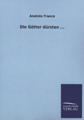 France |  Die Götter dürsten ... | Buch |  Sack Fachmedien