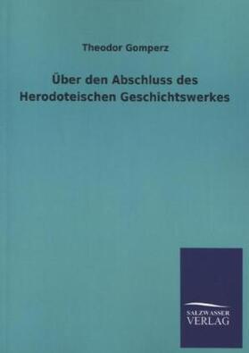 Gomperz |  Über den Abschluss des Herodoteischen Geschichtswerkes | Buch |  Sack Fachmedien