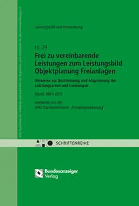 AHO Ausschuss der Verbände und Kammern der Ingenieure und Architekten für die Honorarordnung e.V. |  Frei zu vereinbarende Leistungen zum Leistungsbild Objektplanung Freianlagen | Buch |  Sack Fachmedien