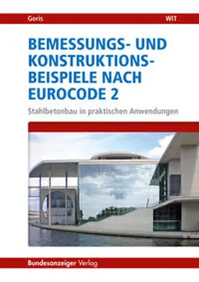 Goris |  Bemessungs- und Konstruktionsbeispiele nach Eurocode 2 | Buch |  Sack Fachmedien