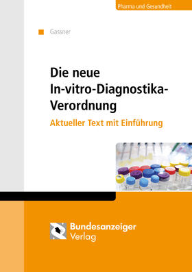 Gassner |  Die neue In-vitro-Diagnostika-Verordnung | Buch |  Sack Fachmedien
