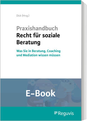 Dick |  Praxishandbuch Recht für soziale Beratung (E-Book) | eBook | Sack Fachmedien