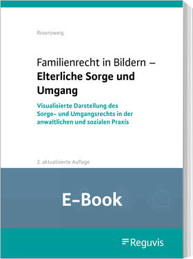 Rosenzweig |  Familienrecht in Bildern - Elterliche Sorge und Umgang (E-Book) | eBook | Sack Fachmedien
