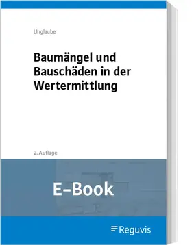 Unglaube |  Baumängel und Bauschäden in der Wertermittlung (E-Book) | eBook | Sack Fachmedien