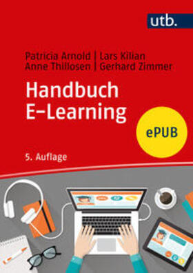 Arnold / Kilian / Thillosen | Handbuch E-Learning | E-Book | sack.de