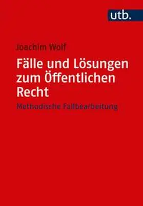 Wolf |  Fälle und Lösungen zum Öffentlichen Recht | eBook | Sack Fachmedien