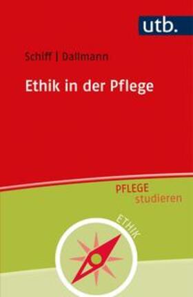 Schiff / Dallmann |  Ethik in der Pflege | eBook | Sack Fachmedien