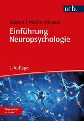 Kasten / Müller-Alcazar |  Einführung Neuropsychologie | eBook | Sack Fachmedien