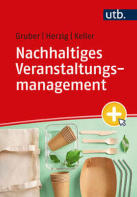 Gruber / Herzig / Keller |  Nachhaltiges Veranstaltungsmanagement | eBook | Sack Fachmedien