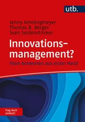 Amelingmeyer / Berger / Seidenstricker |  Innovationsmanagement? Frag doch einfach! | eBook | Sack Fachmedien