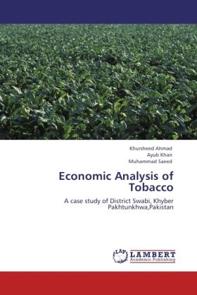 Ahmad / Khan / Saeed |  Economic Analysis of Tobacco | Buch |  Sack Fachmedien