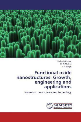 Kumar / Mehta / Singh |  Functional oxide nanostructures: Growth, engineering and applications | Buch |  Sack Fachmedien