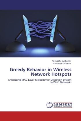 Alsahag Alkazmi / Othman |  Greedy Behavior in Wireless Network Hotspots | Buch |  Sack Fachmedien