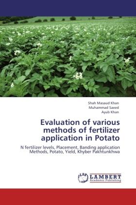 Khan / Saeed |  Evaluation of various  methods of fertilizer application in Potato | Buch |  Sack Fachmedien