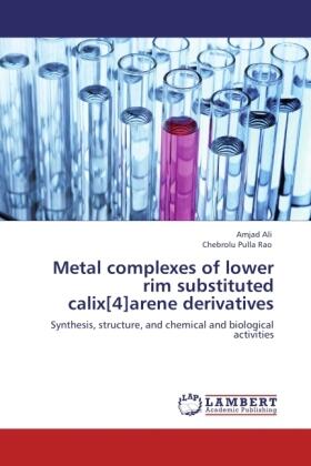 Ali / Rao |  Metal complexes of lower rim substituted calix[4]arene derivatives | Buch |  Sack Fachmedien