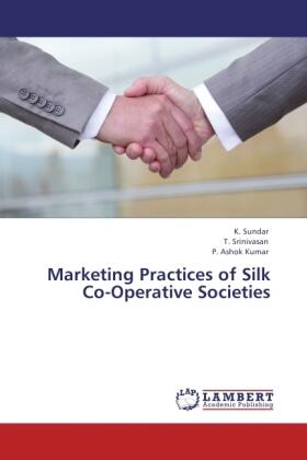 Sundar / Srinivasan / Ashok Kumar |  Marketing Practices of Silk Co-Operative Societies | Buch |  Sack Fachmedien