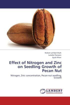 Bad Shah / Parveen / Khan |  Effect of Nitrogen and Zinc on Seedling Growth of Pecan Nut | Buch |  Sack Fachmedien