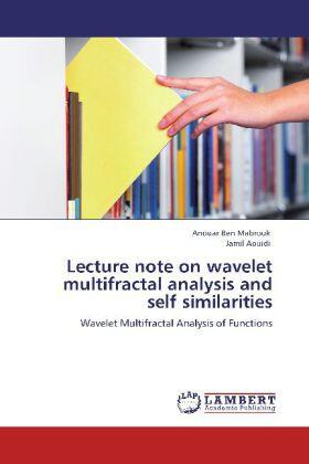 Ben Mabrouk / Aouidi |  Lecture note on wavelet multifractal analysis and self similarities | Buch |  Sack Fachmedien