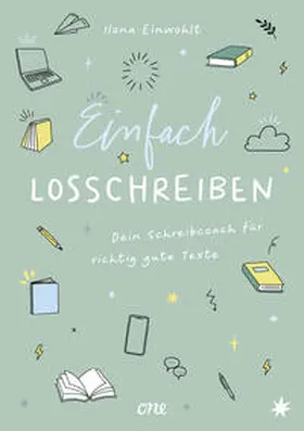 Einwohlt |  Einfach losschreiben - Dein Schreibcoach für richtig gute Texte | Buch |  Sack Fachmedien