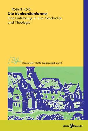 Kolb |  Die Konkordienformel. Eine Einführung in ihre Geschichte und Theologie | eBook | Sack Fachmedien