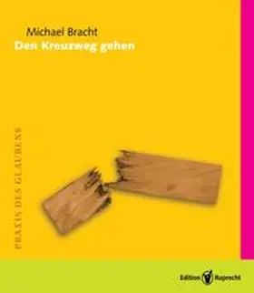 Bracht |  Den Kreuzweg gehen | Buch |  Sack Fachmedien