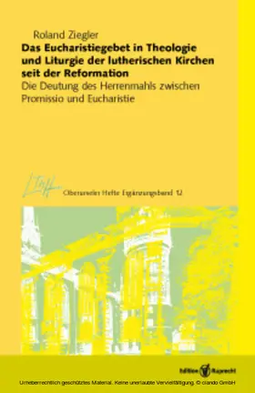 Ziegler |  Das Eucharistiegebet in Theologie und Liturgie der lutherischen Kirchen seit der Reformation | eBook | Sack Fachmedien