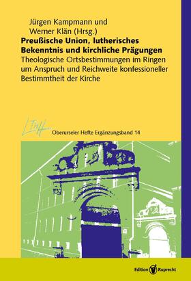 Kampmann / Klän |  Preußische Union, lutherisches Bekenntnis und kirchliche Prägungen | eBook | Sack Fachmedien