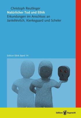 Reutlinger |  Natürlicher Tod und Ethik | Buch |  Sack Fachmedien