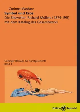 Wodarz |  Symbol und Eros. Die Bildwelten Richard Müllers (1874-1954) mit dem Katalog des Gesamtwerks / Symbol und Eros. | eBook | Sack Fachmedien