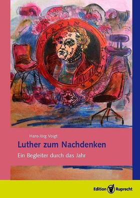 Voigt |  Luther zum Nachdenken. Ein Begleiter durch das Jahr | eBook | Sack Fachmedien