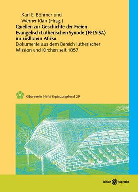 Böhmer / Klän |  Quellen zur Geschichte der Freien Evangelisch-Lutherischen Synode (FELSISA) im südlichen Afrika | Buch |  Sack Fachmedien