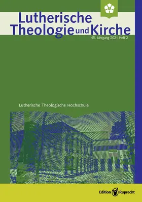 Melzl | Lutherische Theologie und Kirche, Heft 02/2021 - Einzelkapitel - Weihen, einweihen, in Dienst stellen. Mehr als eine Frage der richtigen Formulierungen? | E-Book | sack.de