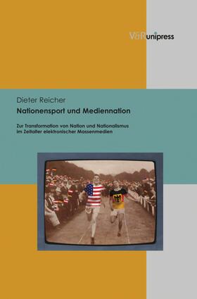 Reicher |  Nationensport und Mediennation | eBook | Sack Fachmedien
