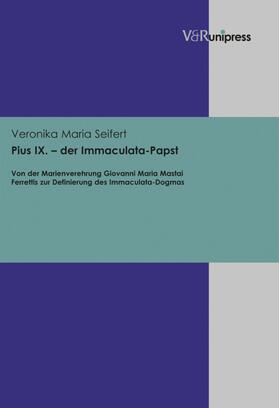 Seifert |  Pius IX. – der Immaculata-Papst | eBook | Sack Fachmedien