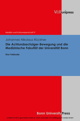 Rückher / Schott / Bruchhausen |  Die Achtundsechziger-Bewegung und die Medizinische Fakultät der Universität Bonn | eBook | Sack Fachmedien