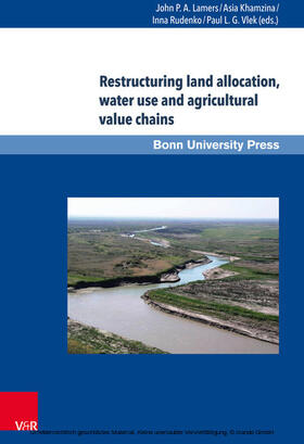 Lamers / Khamzina / Rudenko |  Restructuring land allocation, water use and agricultural value chains | eBook | Sack Fachmedien