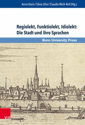 Karin / Ulivi / Wich-Reif |  Regiolekt, Funktiolekt, Idiolekt: Die Stadt und ihre Sprachen | eBook | Sack Fachmedien