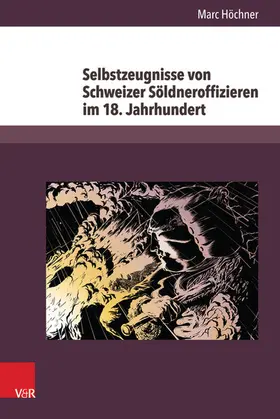 Höchner |  Selbstzeugnisse von Schweizer Söldneroffizieren im 18. Jahrhundert | eBook | Sack Fachmedien