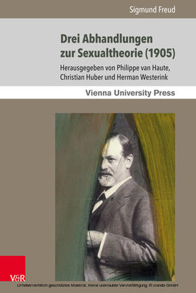Freud / van Haute / Huber |  Drei Abhandlungen zur Sexualtheorie (1905) | eBook | Sack Fachmedien
