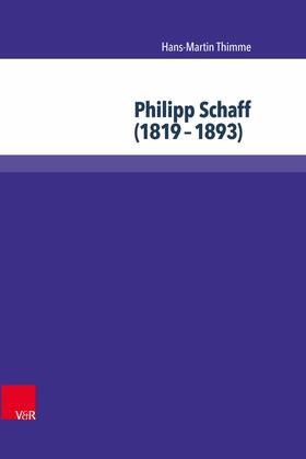 Thimme |  Philipp Schaff (1819–1893) | eBook | Sack Fachmedien