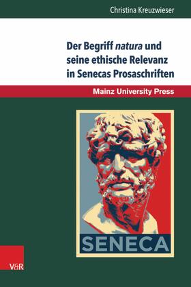 Kreuzwieser |  Der Begriff natura und seine ethische Relevanz in Senecas Prosaschriften | eBook | Sack Fachmedien